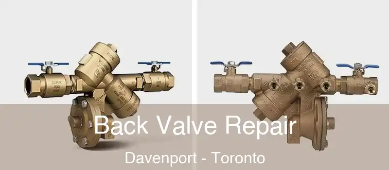 Back Valve Repair Davenport - Toronto