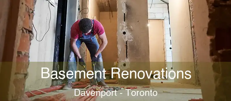Basement Renovations Davenport - Toronto