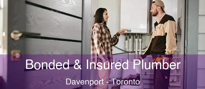 Bonded & Insured Plumber Davenport - Toronto
