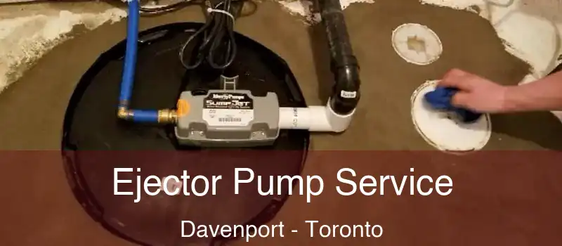  Ejector Pump Service Davenport - Toronto