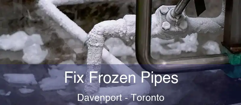Fix Frozen Pipes Davenport - Toronto