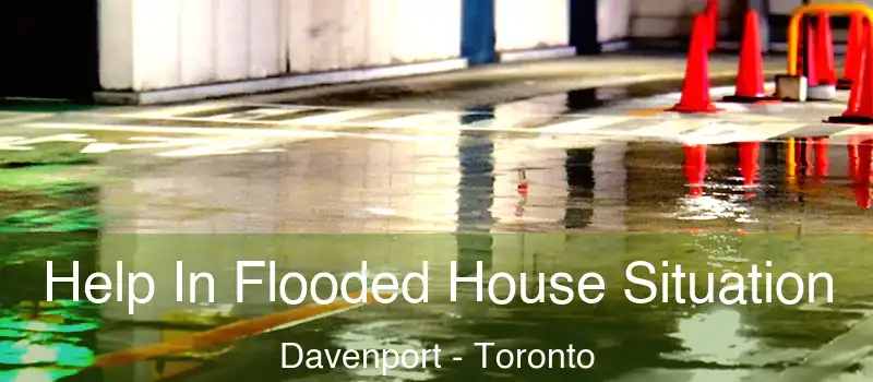 Help In Flooded House Situation Davenport - Toronto