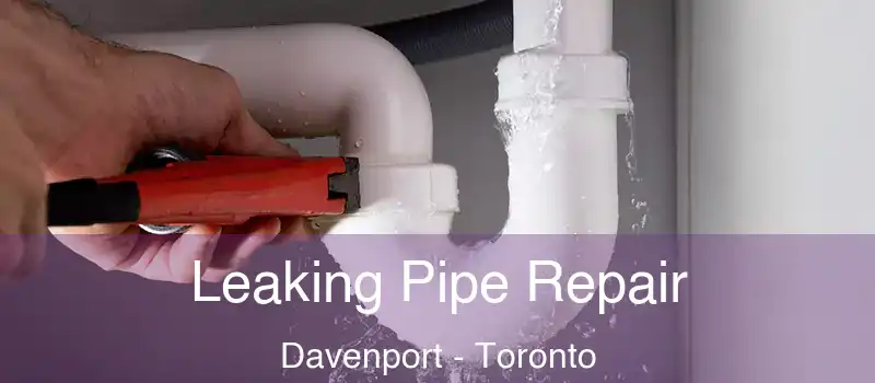  Leaking Pipe Repair Davenport - Toronto