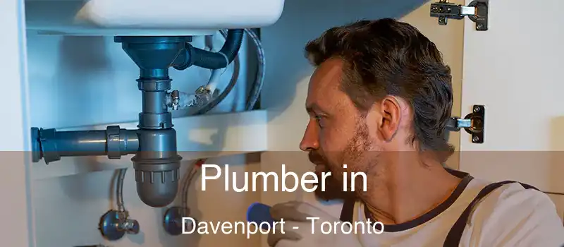 Plumber in Davenport - Toronto