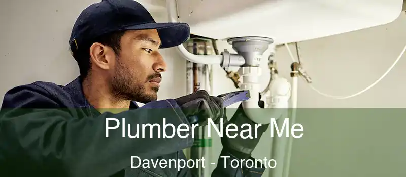  Plumber Near Me Davenport - Toronto