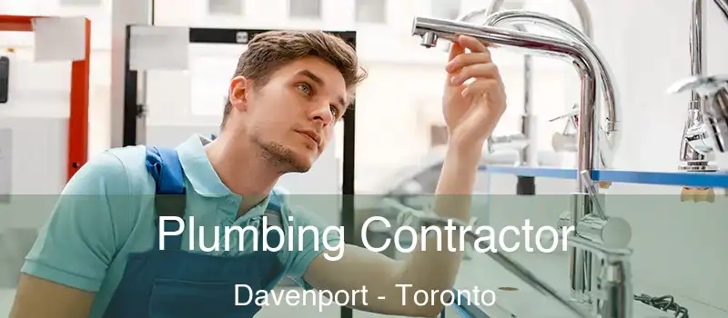 Plumbing Contractor Davenport - Toronto