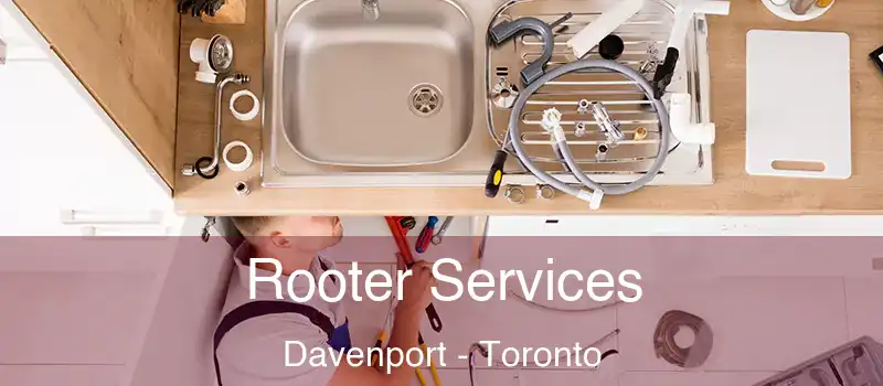 Rooter Services Davenport - Toronto