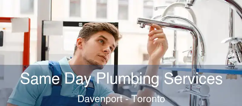Same Day Plumbing Services Davenport - Toronto