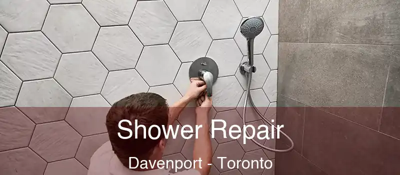 Shower Repair Davenport - Toronto