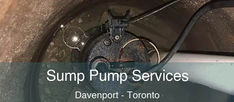 Sump Pump Services Davenport - Toronto