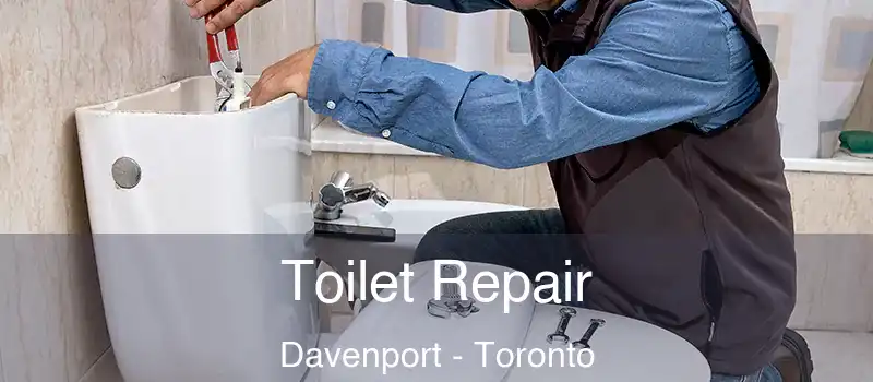 Toilet Repair Davenport - Toronto