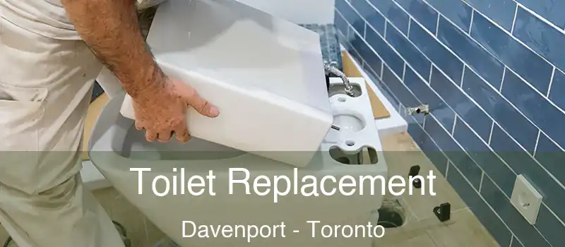  Toilet Replacement Davenport - Toronto