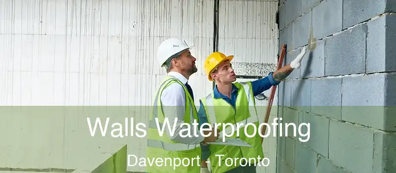 Walls Waterproofing Davenport - Toronto