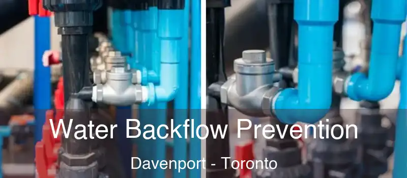Water Backflow Prevention Davenport - Toronto